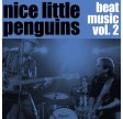 Nice Little Penguins - Beat Music Vol.2 [LP]