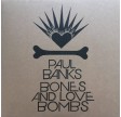 Paul Banks - Bones And Love Bombs (180g) [LP]
